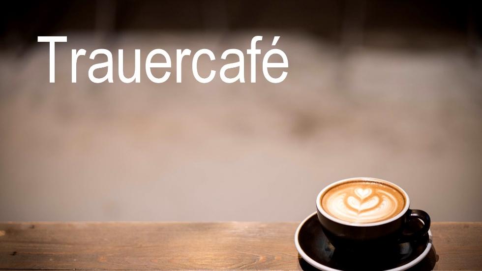 Trauercafe